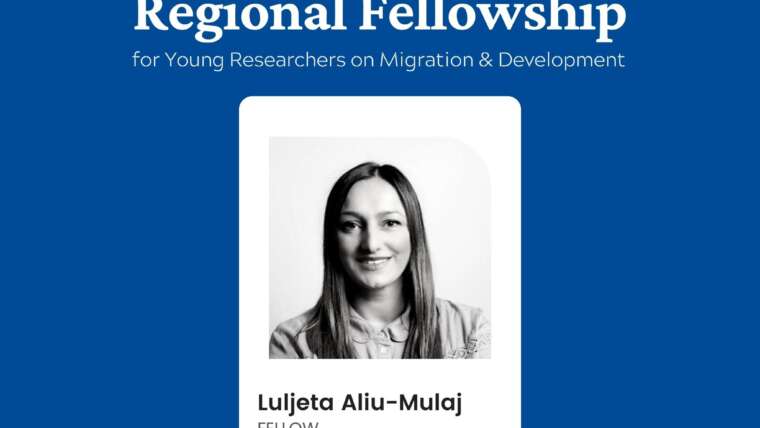 Prof. Luljeta Aliu Mulaj is selected as a regional researcher from the project “Enhancing Regional Cooperation of Young Researchers on Migration & Development”